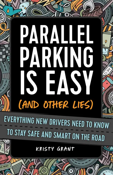 Cover of Parallel Parking Is Easy (and Other Lies)