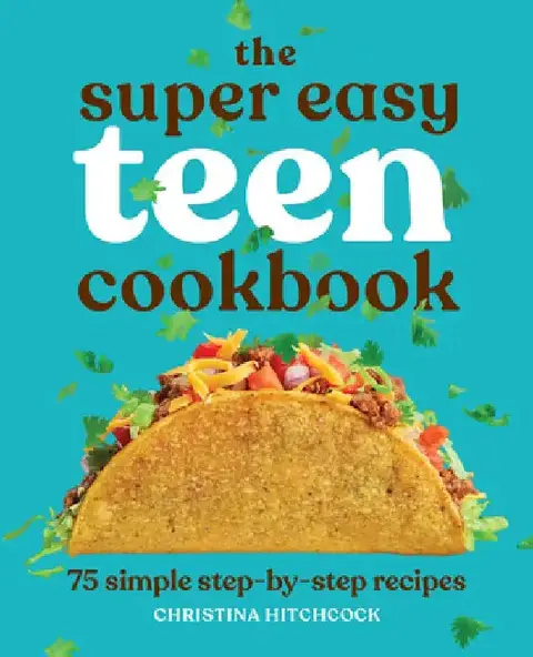 Cover of The Super Easy Teen Cookbook