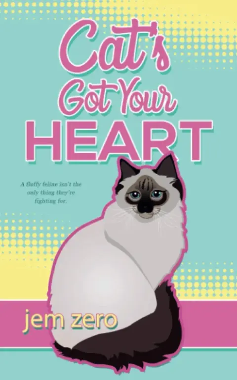 Cover of Cat's Got Your Heart