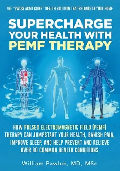 Cover of Supercharge Your Health with PEMF Therapy