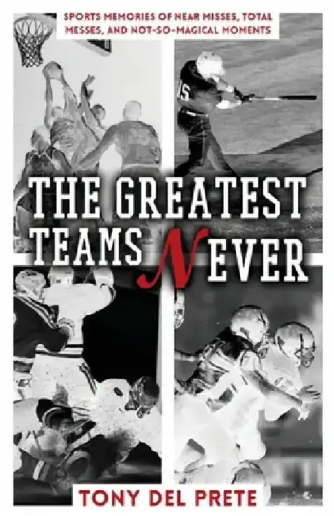 Cover of The Greatest Teams Never