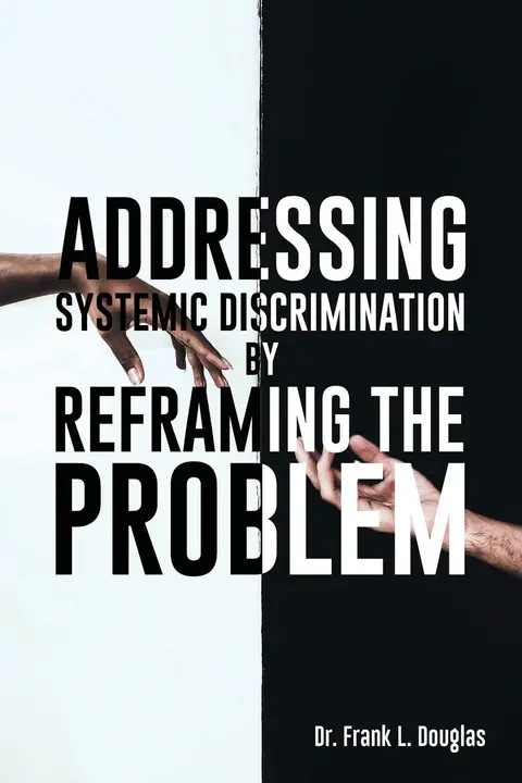 Cover of Addressing Systemic Discrimination by Reframing the Problem