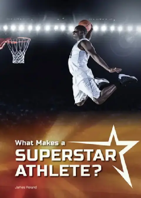Cover of What Makes a Superstar Athlete?