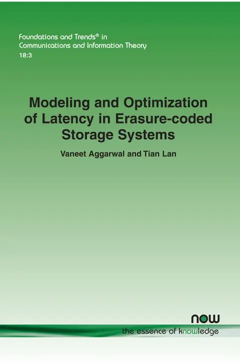 Cover of Modeling and Optimization of Latency in Erasure-coded Storage Systems (Foundations and Trends (R) in Communications and Information Theory)