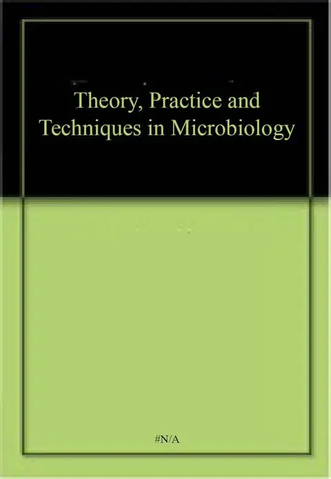 Cover of Theory, Practice and Techniques in Microbiology