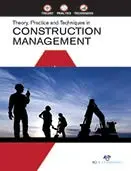 Cover of Theory, Practice and Techniques in Construction Management