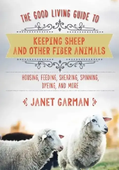 Cover of The Good Living Guide to Keeping Sheep and Other Fiber Animals