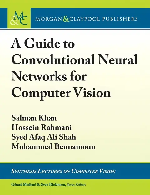 Cover of A Guide to Convolutional Neural Networks for Computer Vision