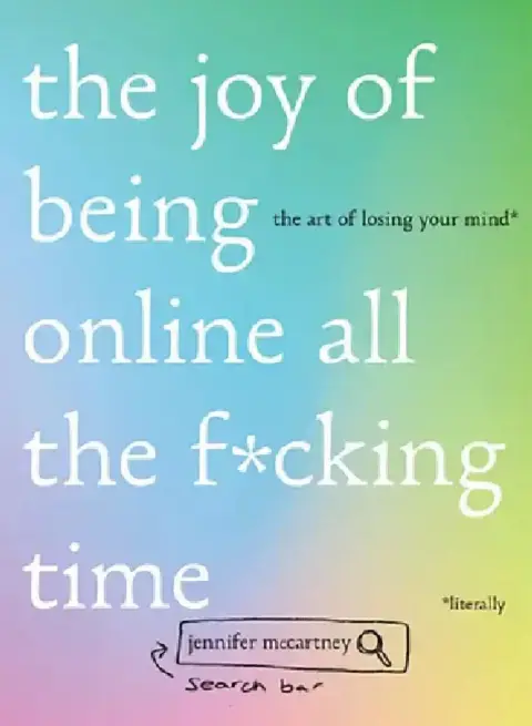 Cover of The Joy of Being Online All the F*cking Time