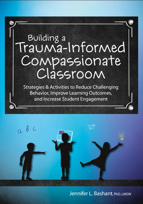 Cover of Building a Trauma-Informed, Compassionate Classroom