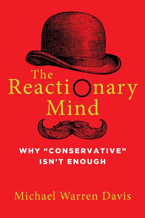 Cover of The Reactionary Mind
