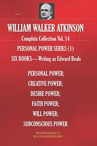 Cover of WILLIAM WALKER ATKINSON Complete Collection Vol. 14 PERSONAL POWER SERIES (1)