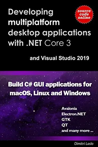 Cover of Developing multi-platform desktop applications with .NET Core 3 and Visual Studio 2019