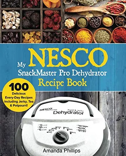 Cover of My NESCO SnackMaster Pro Dehydrator Recipe Book