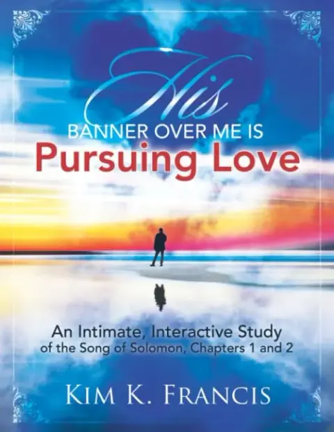 Cover of His Banner over Me Is Pursuing Love