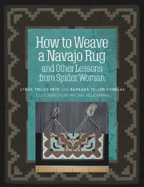 Cover of How to Weave a Navajo Rug and Other Lessons from Spider Woman