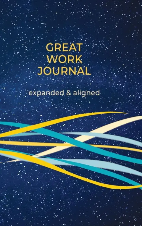 Cover of Great Work Journal Expanded and Aligned