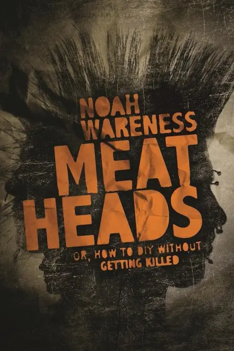 Cover of Meatheads, or How to DIY Without Getting Killed