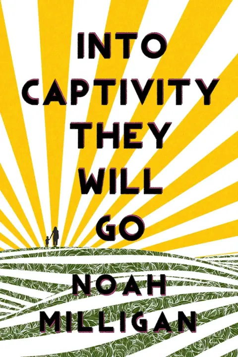 Cover of Into Captivity They Will Go