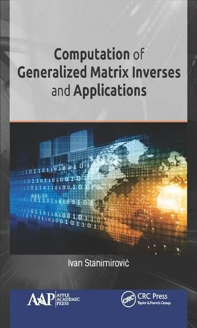 Cover of Computation of Generalized Matrix Inverses and Applications