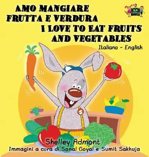 Cover of Amo mangiare frutta e verdura I Love to Eat Fruits and Vegetables