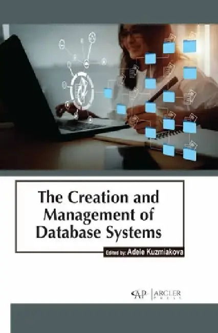 Cover of The Creation and Management of Database Systems