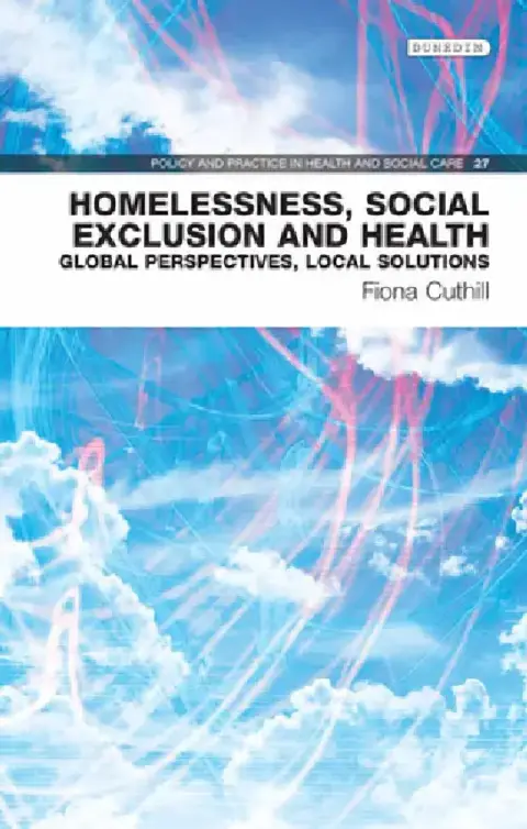 Cover of Homelessness, Social Exclusion and Health
