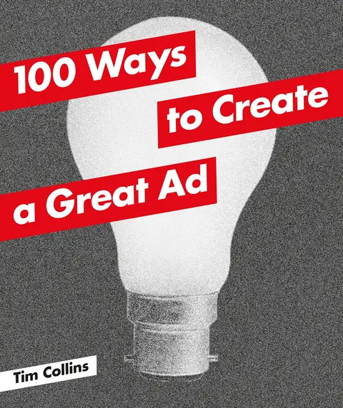 Cover of 100 Ways to Create a Great Ad