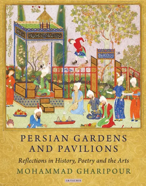 Cover of Persian Gardens and Pavilions