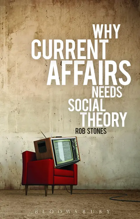 Cover of Why Current Affairs Needs Social Theory