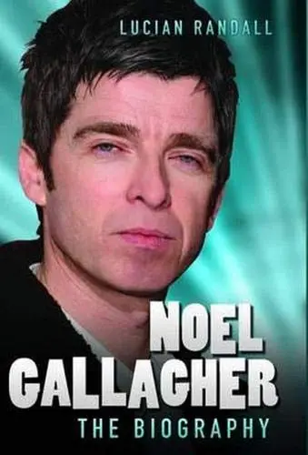Cover of Noel Gallagher the Biography