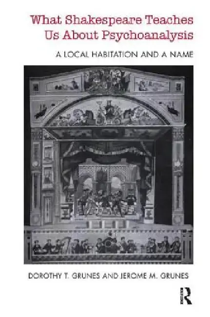 Cover of What Shakespeare Teaches Us about Psychoanalysis