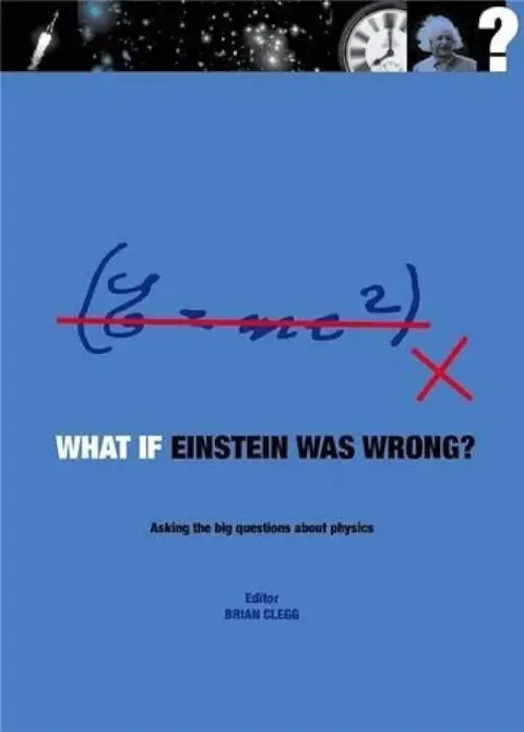 Cover of What If Einstein Was Wrong?