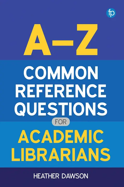 Cover of A-Z Common Reference Questions for Academic Librarians, 1St Edition