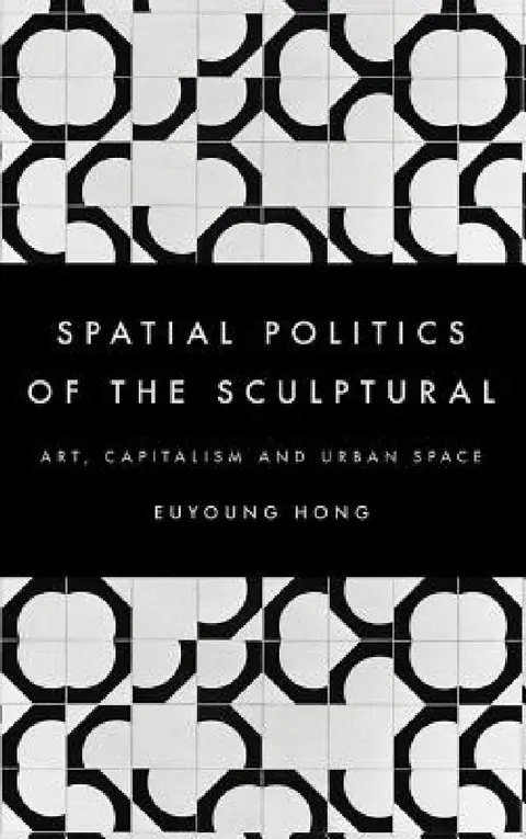 Cover of Spatial Politics of the Sculptural