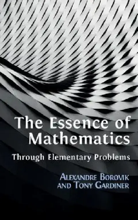 Cover of The Essence of Mathematics Through Elementary Problems