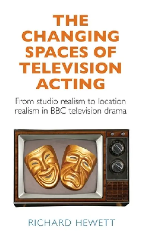 Cover of The Changing Spaces of Television Acting