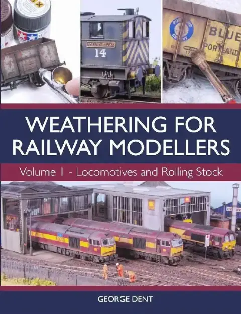 Cover of Weathering for Railway Modellers Volume 1
