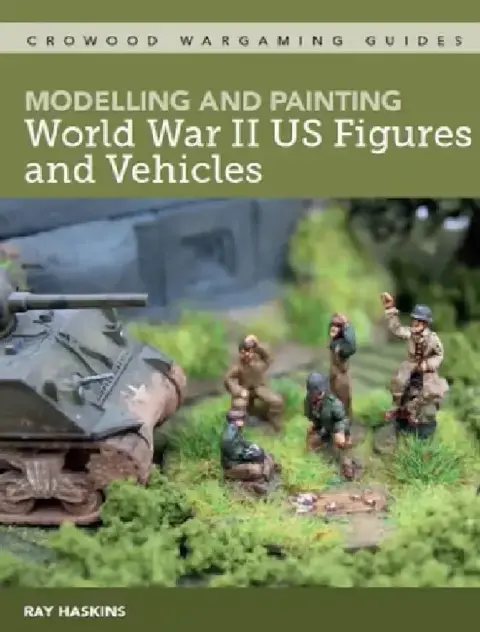 Cover of Modelling and Painting WWII Us Figures and Vehicles