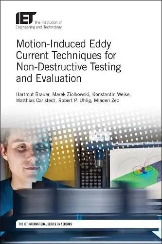 Cover of Motion Induced Eddy Current Techniques for Non-Destructive Testing and Evaluation