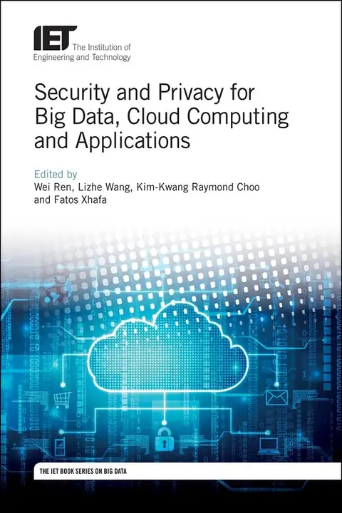 Cover of Security and Privacy for Big Data, Cloud Computing and Applications