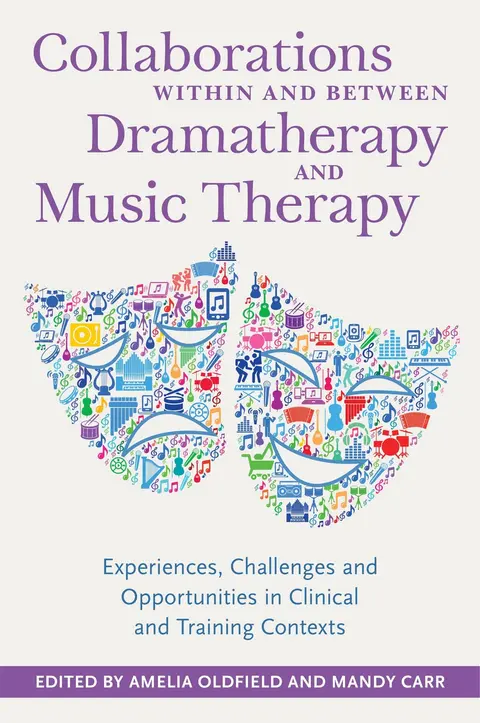 Cover of Collaborations Within and Between Dramatherapy and Music Therapy