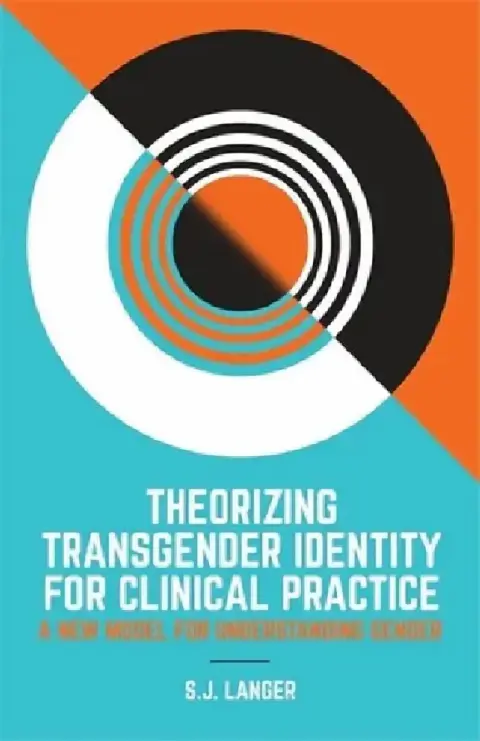 Cover of Theorizing Transgender Identity for Clinical Practice