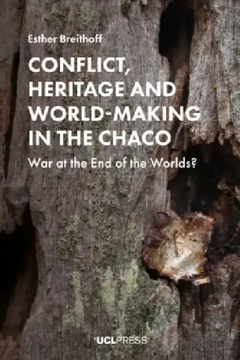 Cover of Conflict, Heritage and World-Making in the Chaco