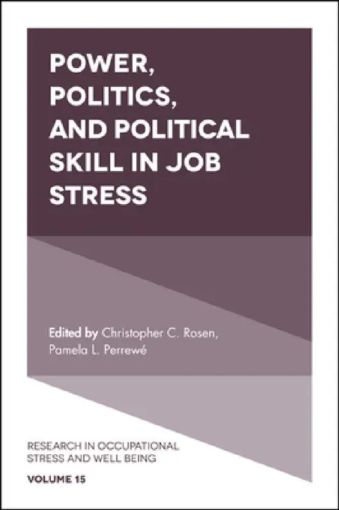 Cover of Power, Politics, and Political Skill in Job Stress