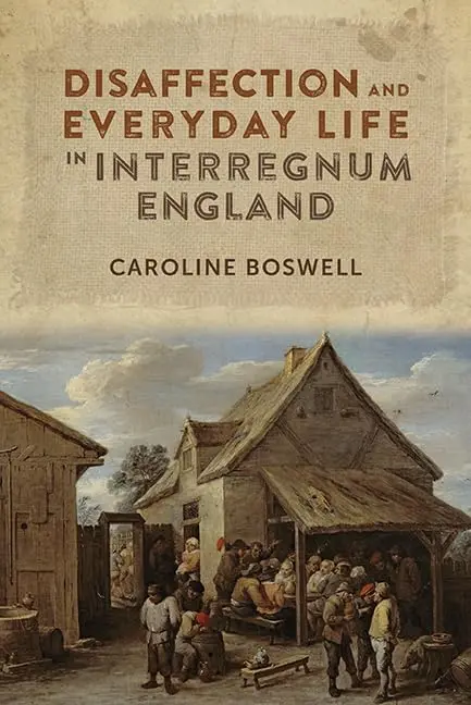 Cover of Disaffection and Everyday Life in Interregnum England