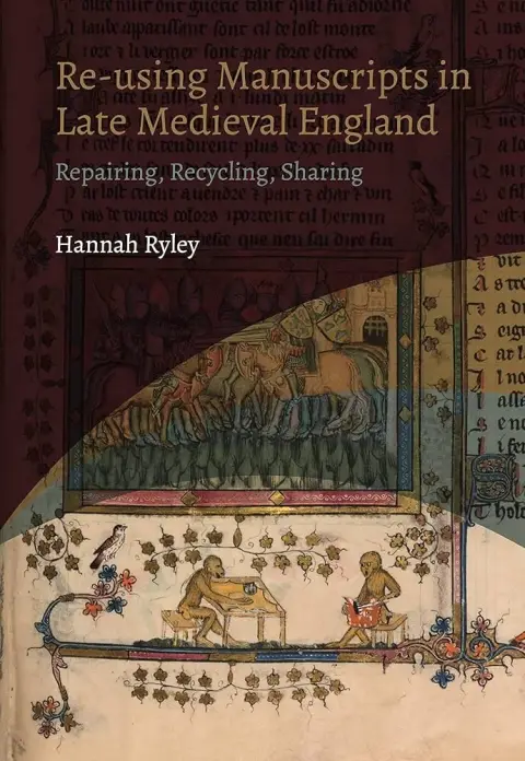Cover of Re-using Manuscripts in Late Medieval England