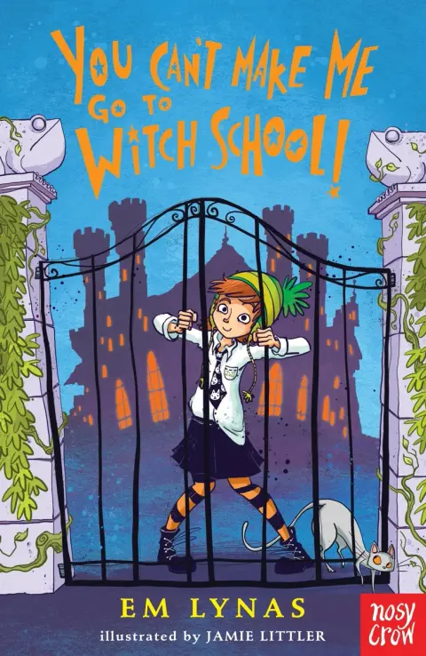 Cover of You Can't Make Me Go to Witch School!