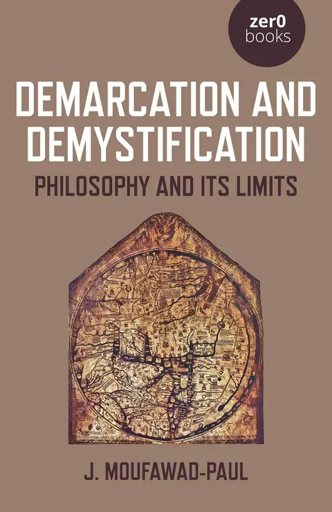 Cover of Demarcation and Demystification - Philosophy and its limits