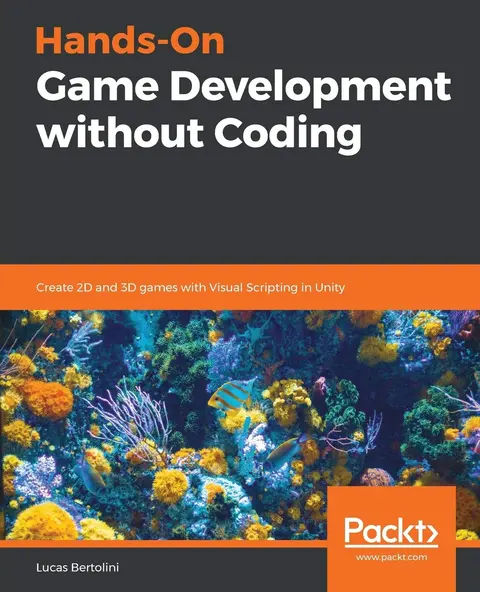 Cover of Hands-On Game Development without Coding